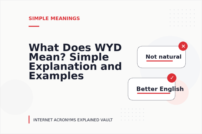 What Does WYD Mean? Simple Explanation and Examples What Does WYD Mean? Simple Explanation and Examples