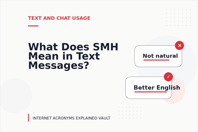 What Does SMH Mean in Text Messages? What Does SMH Mean in Text Messages?