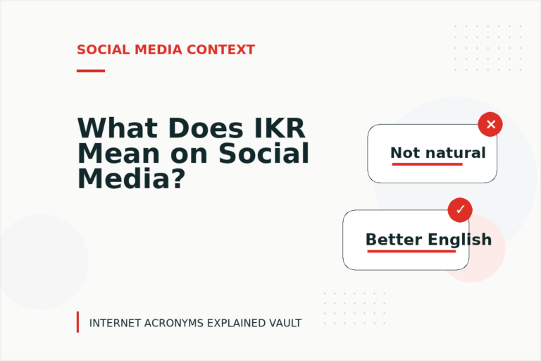 What Does IKR Mean on Social Media? What Does IKR Mean on Social Media?